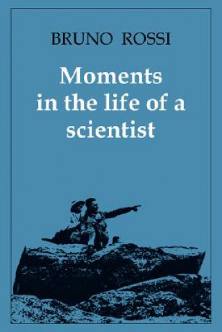 Buch Moments in the Life of a Scientist Bruno Rossi