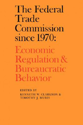 Carte Federal Trade Commission since 1970 Kenneth W. ClarksonTimothy J. Muris
