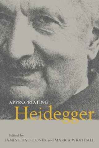 Buch Appropriating Heidegger James E. FaulconerMark A. Wrathall