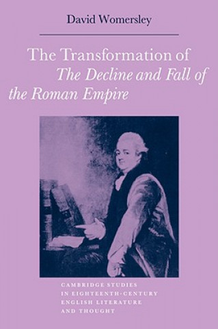 Kniha Transformation of The Decline and Fall of the Roman Empire David Womersley
