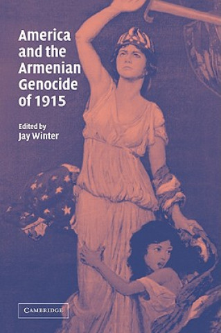 Carte America and the Armenian Genocide of 1915 Jay Winter