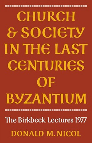 Könyv Church and Society in Byzantium Donald M. Nicol