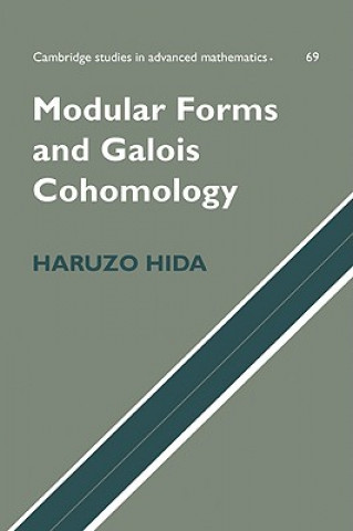 Kniha Modular Forms and Galois Cohomology Haruzo Hida