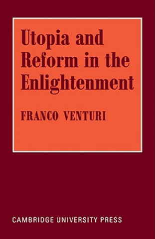 Książka Utopia and Reform in the Enlightenment Franco Venturi