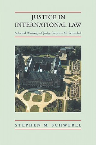 Könyv Justice in International Law Stephen M. Schwebel