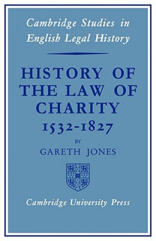 Kniha History of the Law of Charity, 1532-1827 Gareth Jones