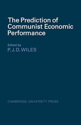 Knjiga Prediction of Communist Economic Performance P. J. D. Wiles