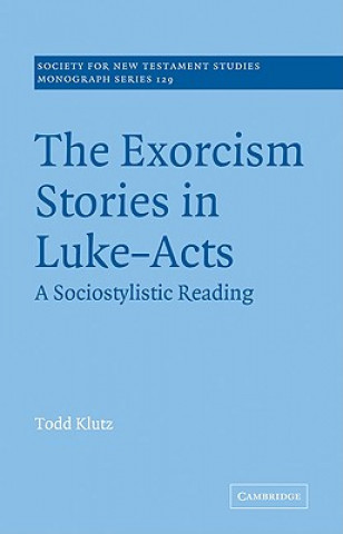 Carte Exorcism Stories in Luke-Acts Todd Klutz