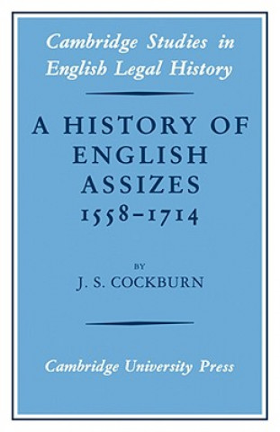 Kniha History of English Assizes 1558-1714 J. S. Cockburn