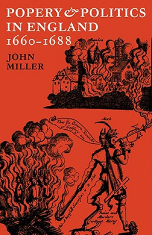 Carte Popery and Politics in England 1660-1688 John Miller