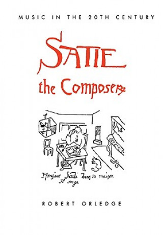 Carte Satie the Composer Robert Orledge
