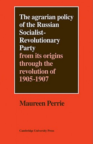 Könyv Agrarian Policy of the Russian Socialist-Revolutionary Party Maureen Perrie