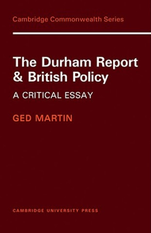 Könyv Durham Report and British Policy Ged Martin