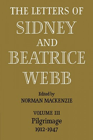 Carte Letters of Sidney and Beatrice Webb: Volume 3, Pilgrimage 1912-1947 Webb