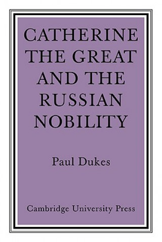 Carte Catherine the Great and the Russian Nobilty Paul Dukes