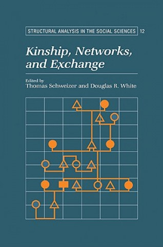 Kniha Kinship, Networks, and Exchange Thomas SchweizerDouglas R. White