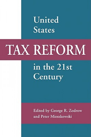 Livre United States Tax Reform in the 21st Century George R. ZodrowPeter Mieszkowski