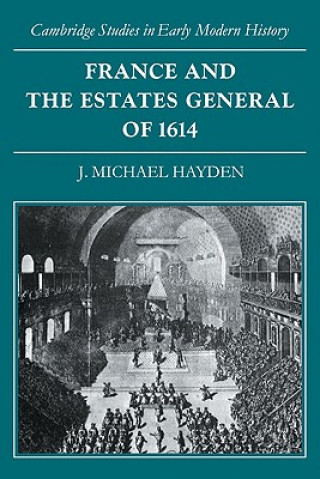 Book France and the Estates General of 1614 J. Michael Hayden