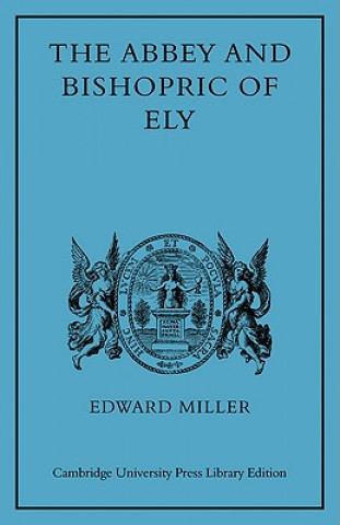 Книга Abbey and Bishopric of Ely Edward Miller