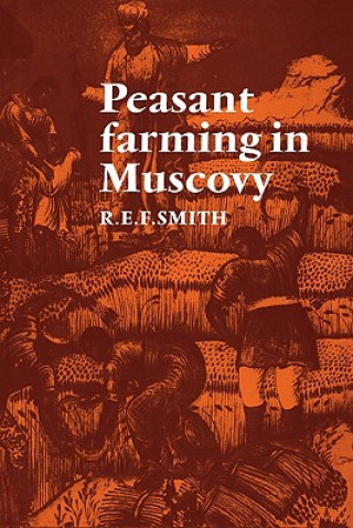 Carte Peasant Farming in Muscovy Robert Ernest Frederick Smith