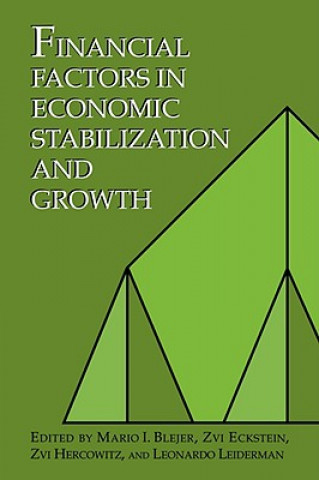 Kniha Financial Factors in Economic Stabilization and Growth Mario I. BlejerZvi EcksteinZvi HercowitzLeonardo Leiderman