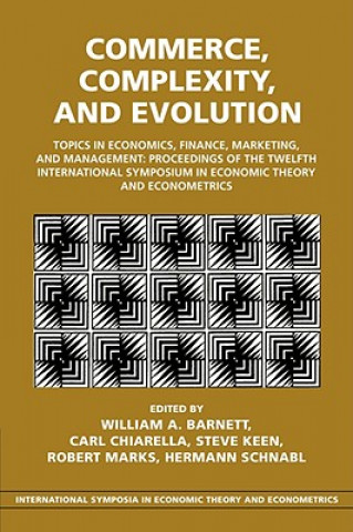 Carte Commerce, Complexity, and Evolution William A. BarnettCarl ChiarellaSteve KeenRobert Marks