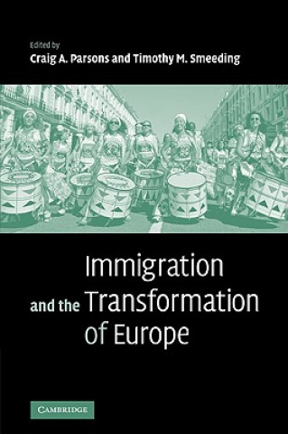 Kniha Immigration and the Transformation of Europe Craig A. ParsonsTimothy M. Smeeding