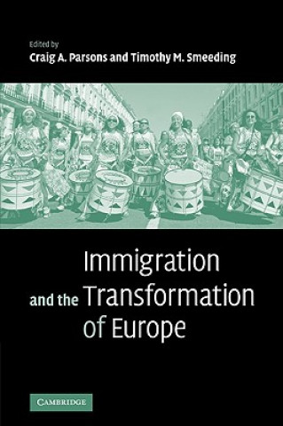 Könyv Immigration and the Transformation of Europe Craig A. ParsonsTimothy M. Smeeding