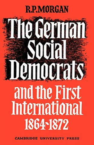 Könyv German Social Democrats and the First International Roger Morgan