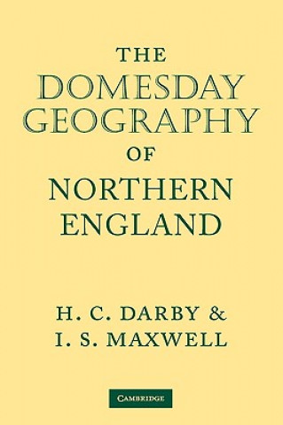 Kniha Domesday Geography of Northern England H. C. DarbyI. S. Maxwell