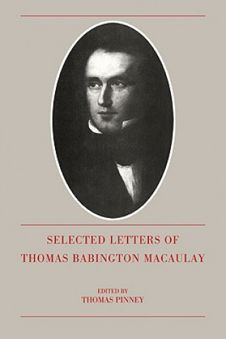 Buch Selected Letters of Thomas Babington Macaulay Thomas Babington MacaulayThomas Pinney