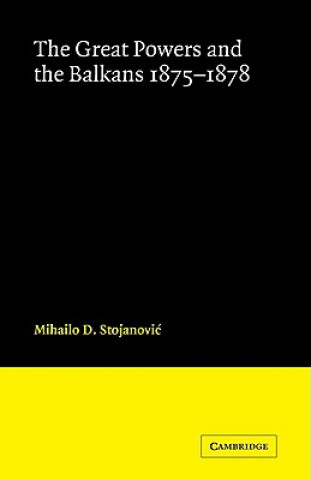 Kniha Great Powers and the Balkans 1875-1878 Mihailo D. Stojanovic