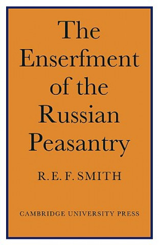 Könyv Enserfment Russian Peasant R. E. F. Smith