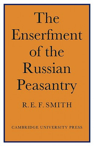 Книга Enserfment Russian Peasant R. E. F. Smith