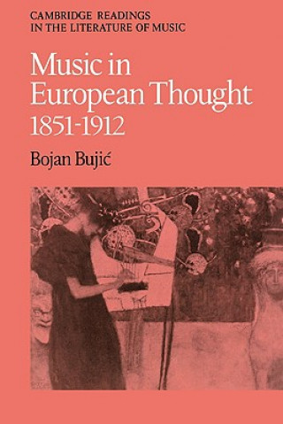 Carte Music in European Thought 1851-1912 Bojan Bujic