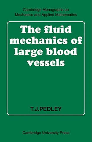 Książka Fluid Mechanics of Large Blood Vessels T. J. Pedley