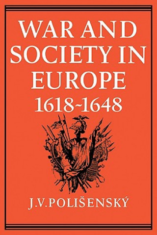 Kniha War and Society in Europe 1618-1648 J. V. Polisensky