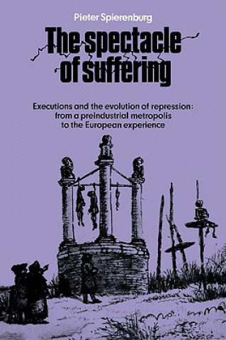 Carte Spectacle of Suffering Pieter Spierenburg