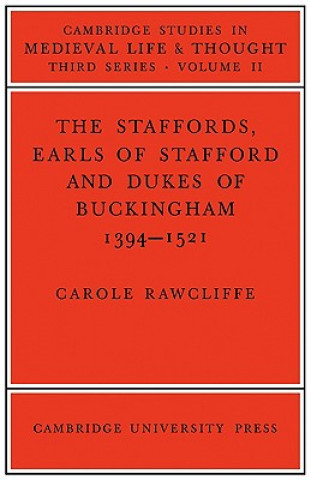 Kniha Staffords, Earls of Stafford and Dukes of Buckingham Carole Rawcliffe