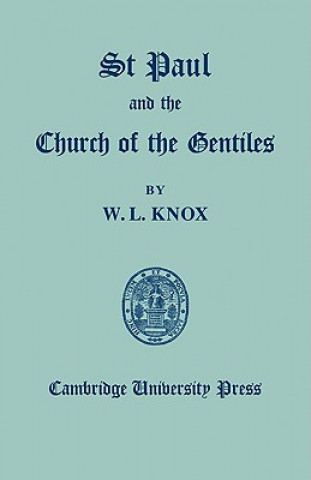 Kniha St Paul and the Church of the Gentiles Wilfred L. Knox