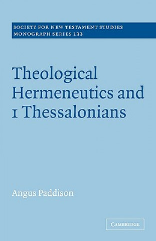 Książka Theological Hermeneutics and 1 Thessalonians Angus Paddison