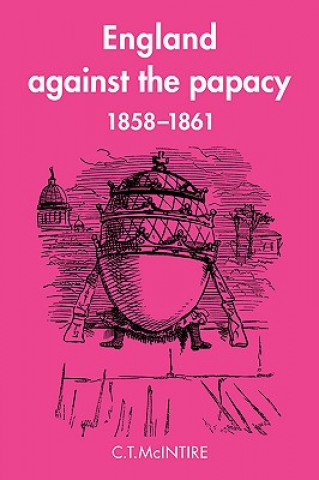 Carte England Against the Papacy 1858-1861 C.T. McIntire