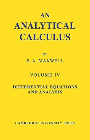 Könyv Analytical Calculus: Volume 4 E. A. Maxwell