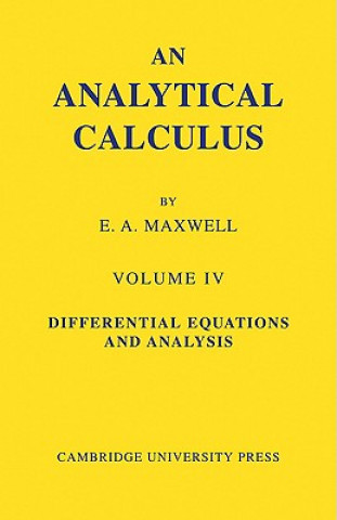 Książka Analytical Calculus: Volume 4 E. A. Maxwell