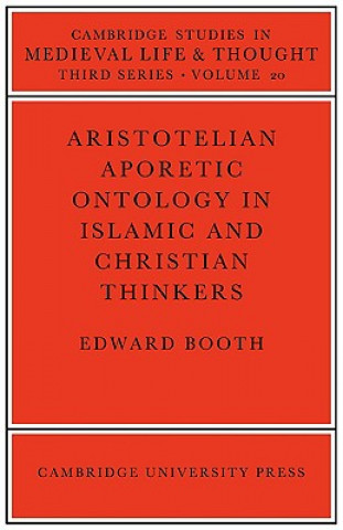 Knjiga Aristotelian Aporetic Ontology in Islamic and Christian Thinkers Edward Booth