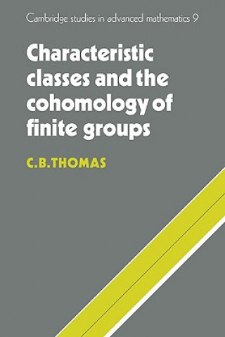 Książka Characteristic Classes and the Cohomology of Finite Groups C. B. Thomas