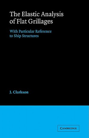 Kniha Elastic Analysis of Flat Grillages J. Clarkson