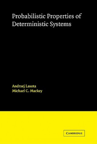 Libro Probabilistic Properties of Deterministic Systems Andrzej LasotaMichael C. Mackey