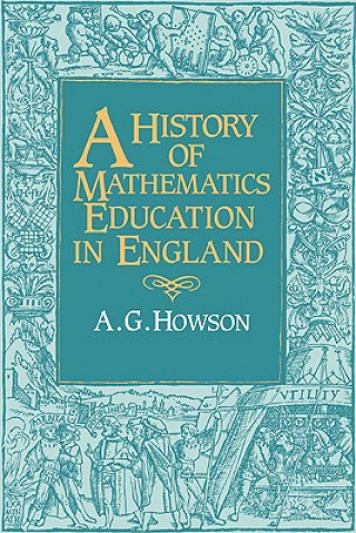 Könyv History of Mathematics Education in England Geoffrey Howson