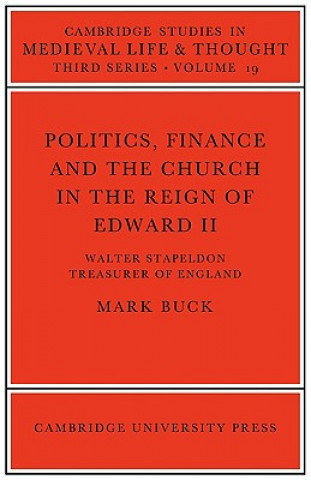 Книга Politics, Finance and the Church in the Reign of Edward II Mark Buck